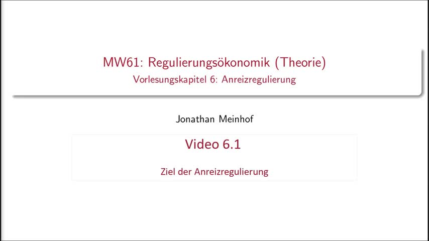 Vorlesung 6.1 - MW61 (Regulierungsökonomik) Kurs 1