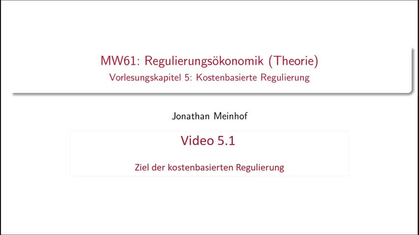 Vorlesung 5.1 - MW61 (Regulierungsökonomik) Kurs 1