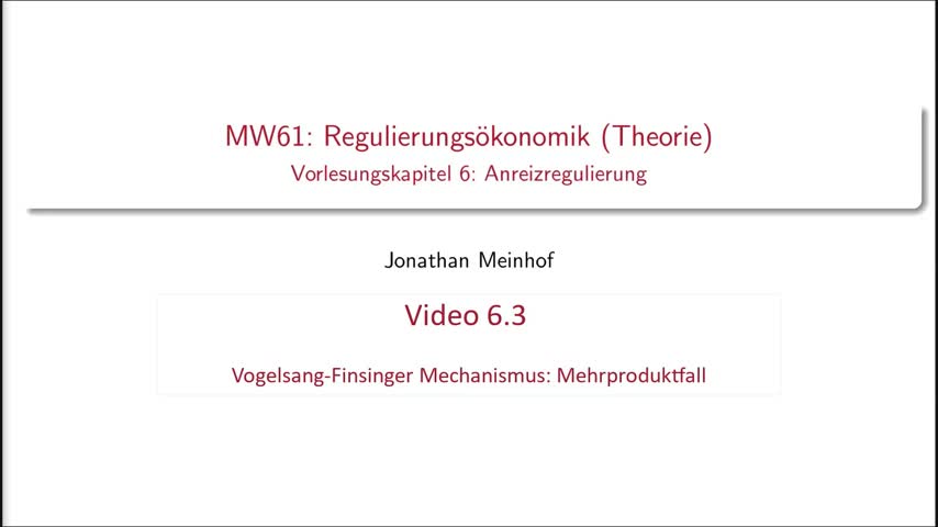 Vorlesung 6.3 - MW61 (Regulierungsökonomik) Kurs 1