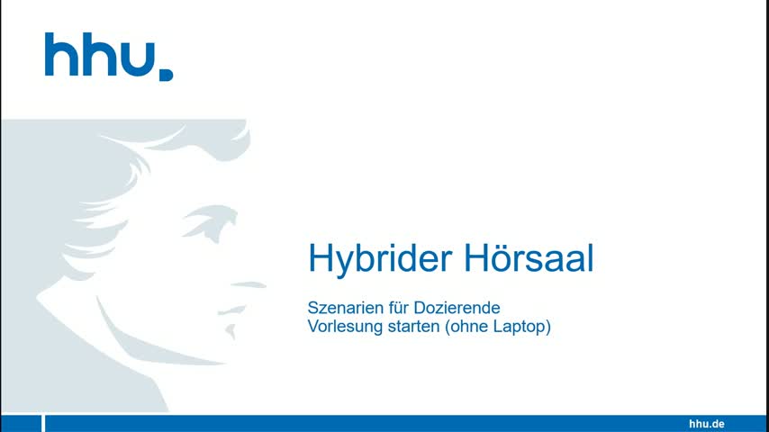HHU Hybrider Hörsaal (2-1) Szenarien - Vorlesung starten (ohne Laptop)