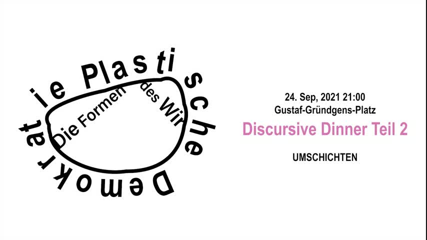 Plastische Demokratie – Live-In Lab – Discursive Dinner II
