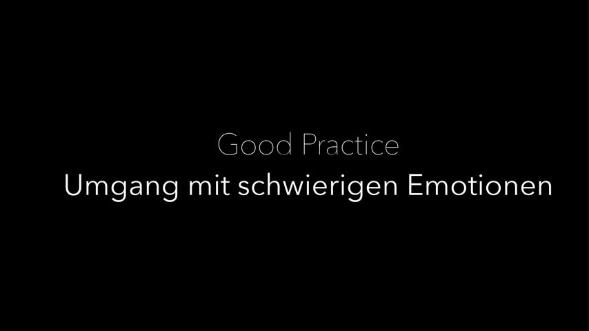 Good Practice: Umgang mit schwierigen Emotionen - 20 Minuten Version