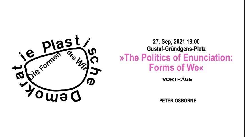 Plastische Demokratie – Live-In Lab – Vortrag »The Politics of Enunciation: Forms of We«