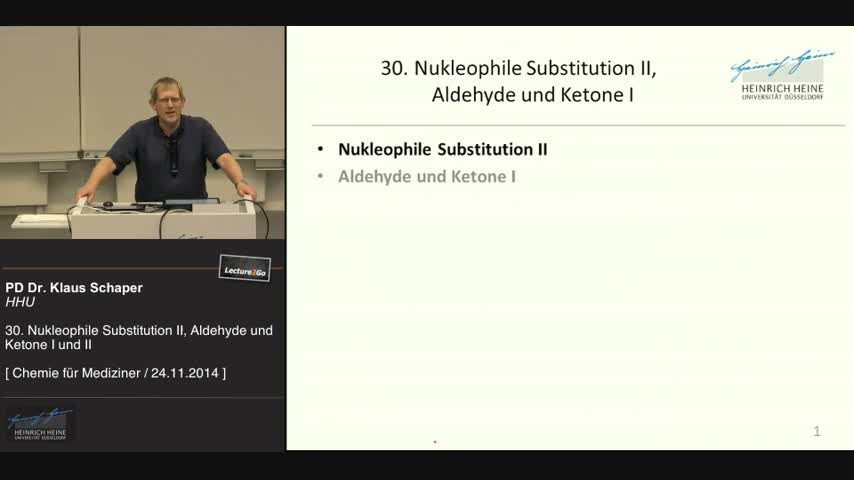 30. Nukleophile Substitution II, Aldehyde und Ketone I